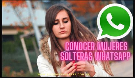 grupo de mujeres solteras whatsapp|Grupos de whatsapp para conocer mujeres solteras